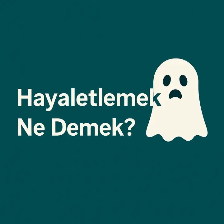 Hayaletlemek Ne Demek?