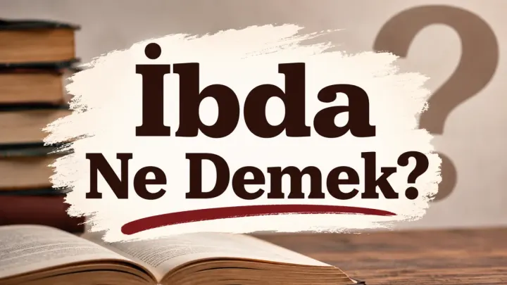 İbda Ne Demek?