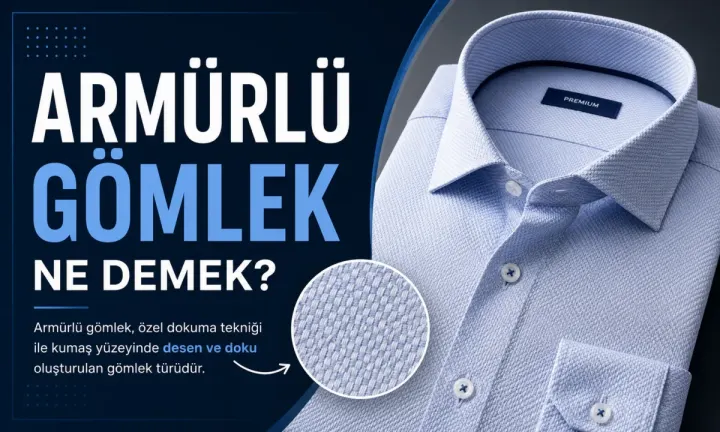 Armürlü Gömlek Ne Demek?