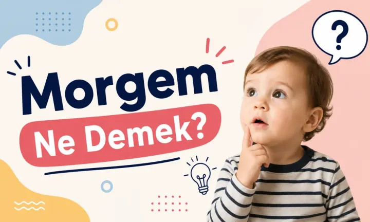 Morgem Ne Demek?