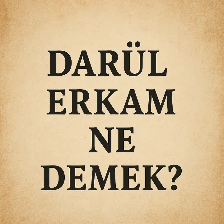 Darül Erkam Ne Demek?