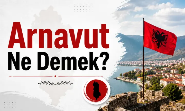Arnavut Ne Demek?