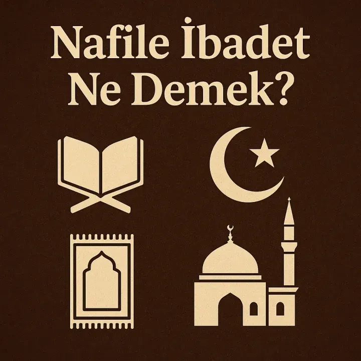 Nafile İbadet Ne Demek?