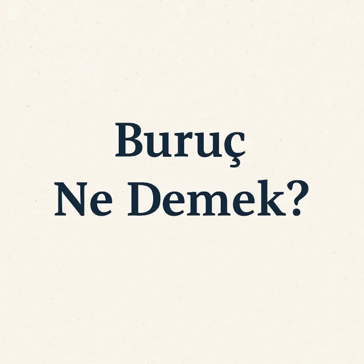 Buruç Ne Demek?