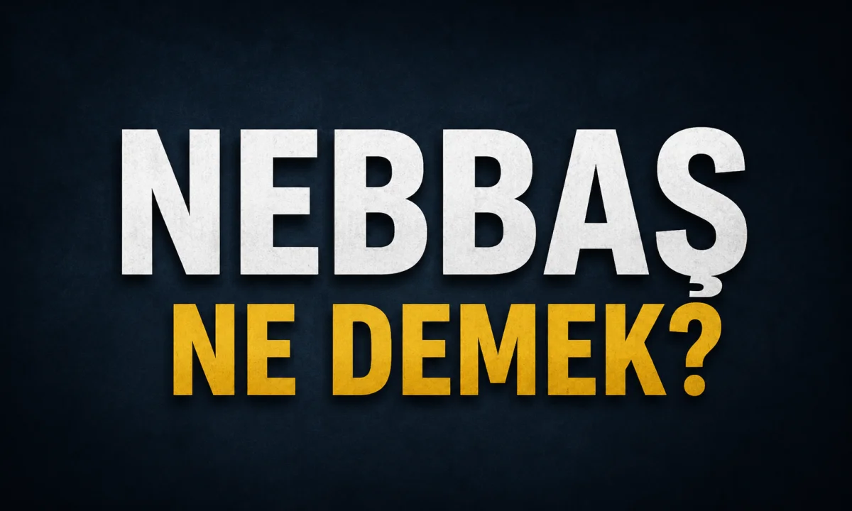 Nebbaş Ne Demek?