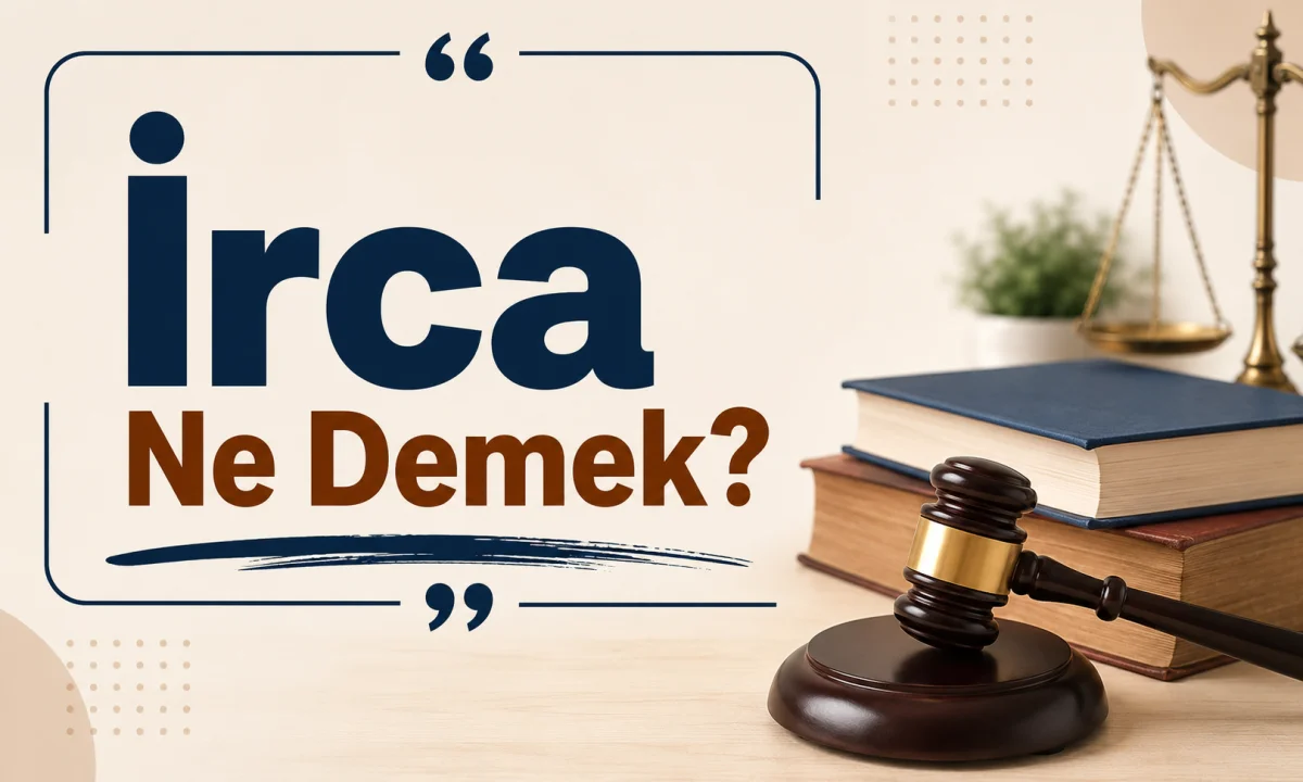 İrca Ne Demek?