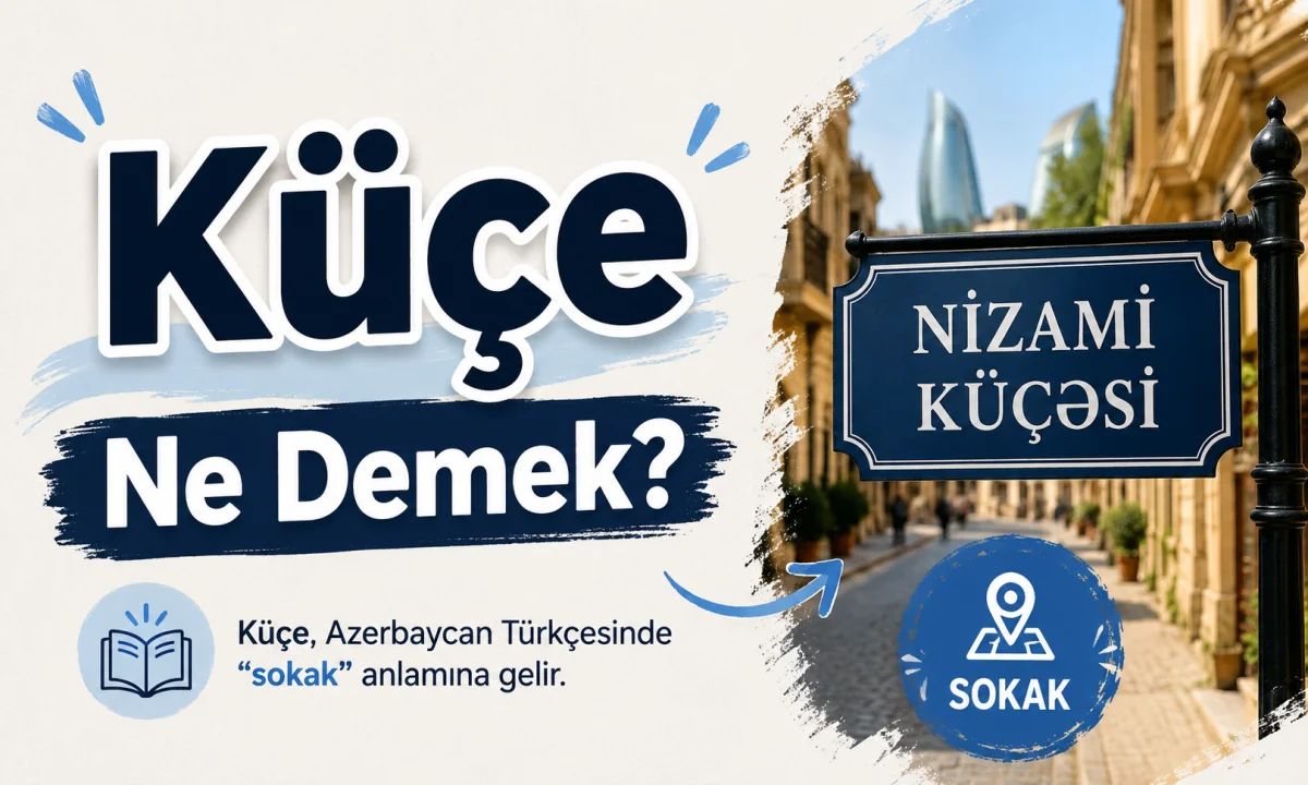 Küçe Ne Demek?