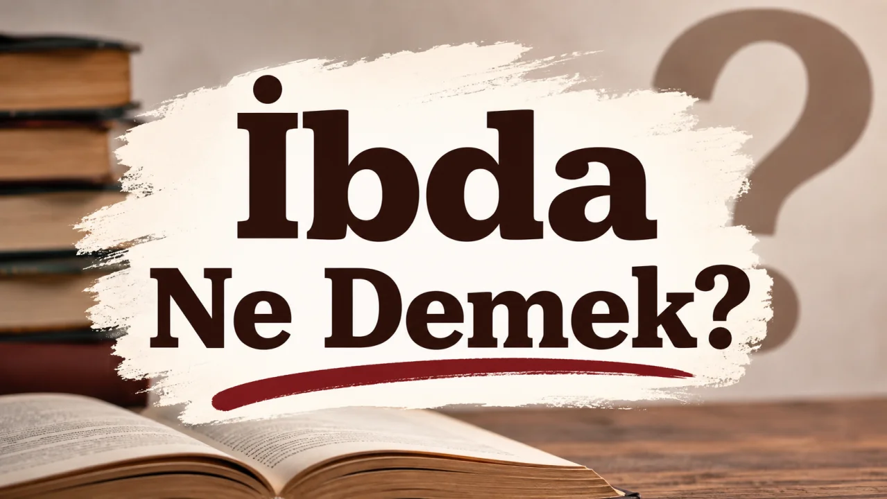 İbda Ne Demek?