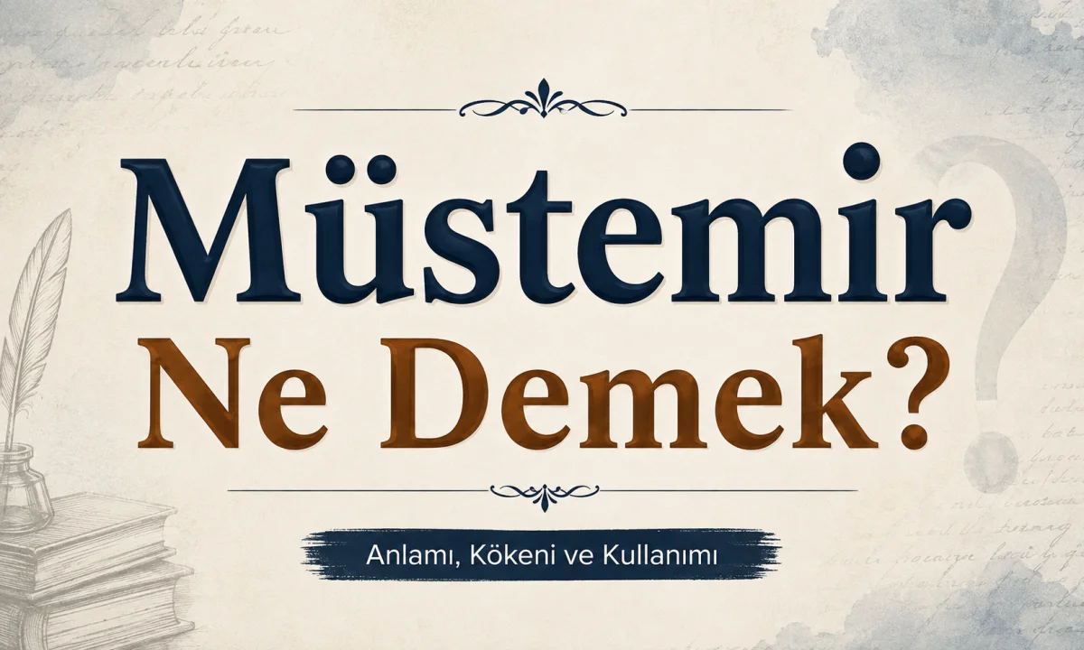 Müstemir Ne Demek?