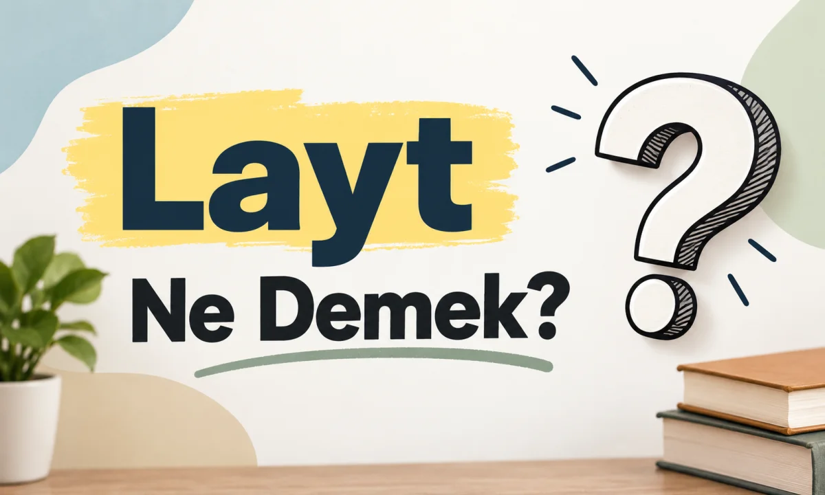 Layt Ne Demek?