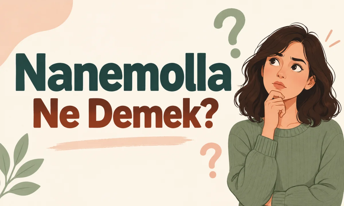 Nanemolla Ne Demek?