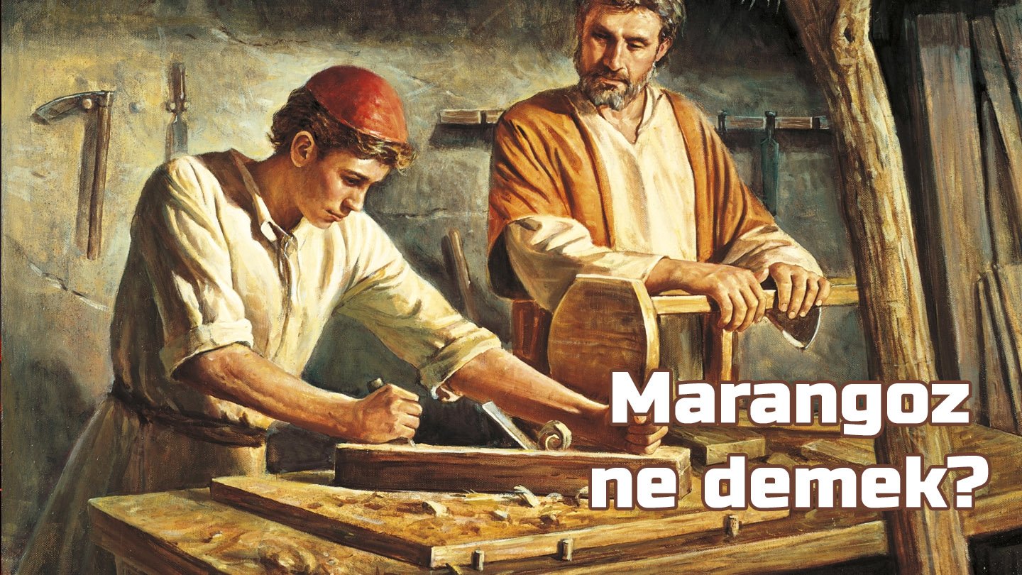 Marangoz ne demek?