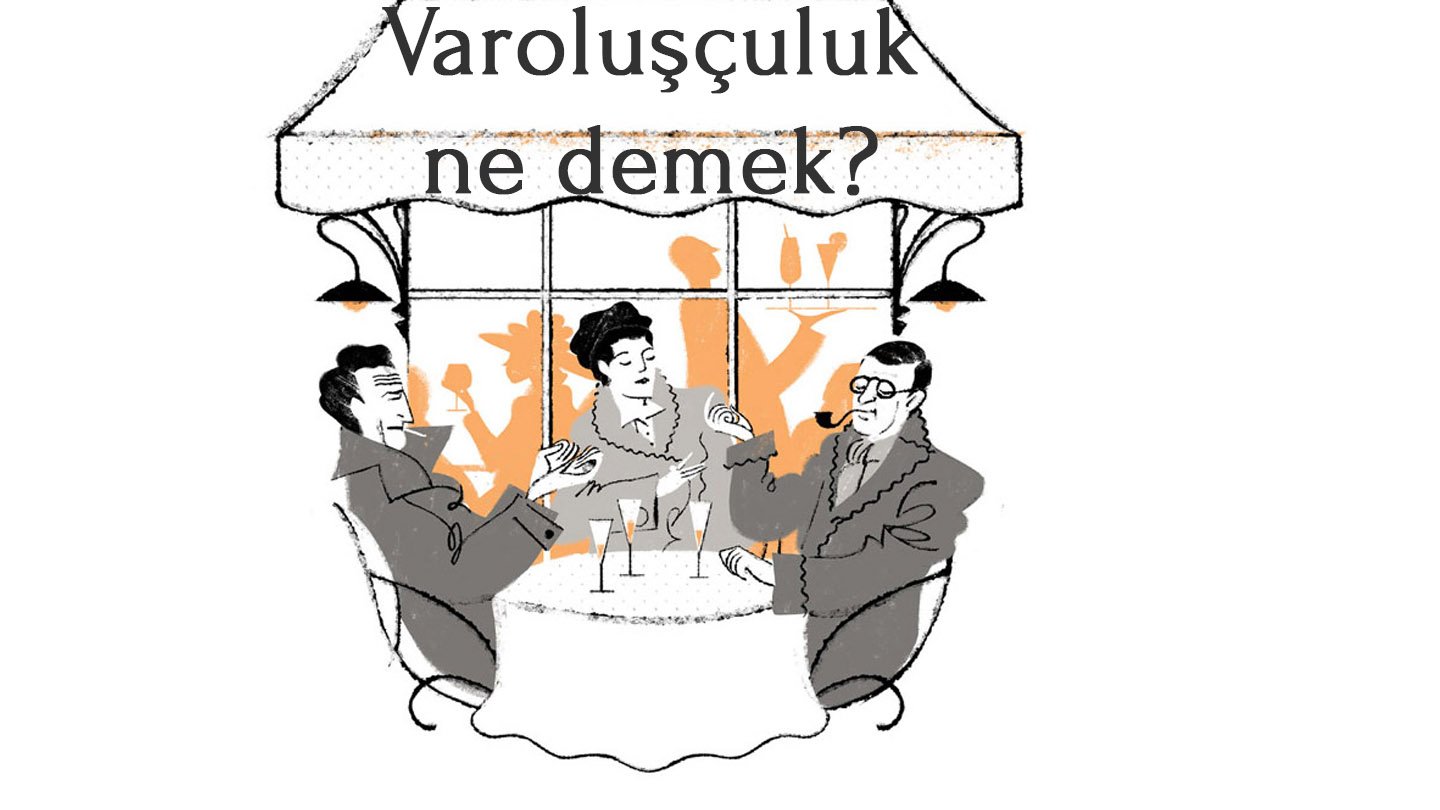 Varoluşçuluk ne demek?