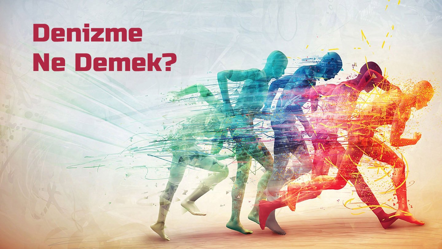 Denizme Ne Demek?