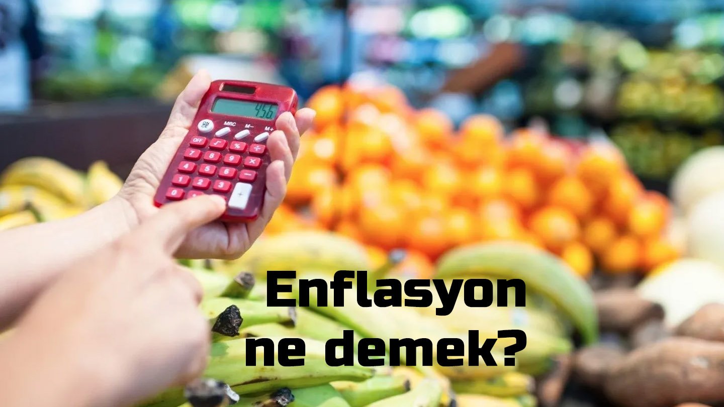 Enflasyon ne demek?