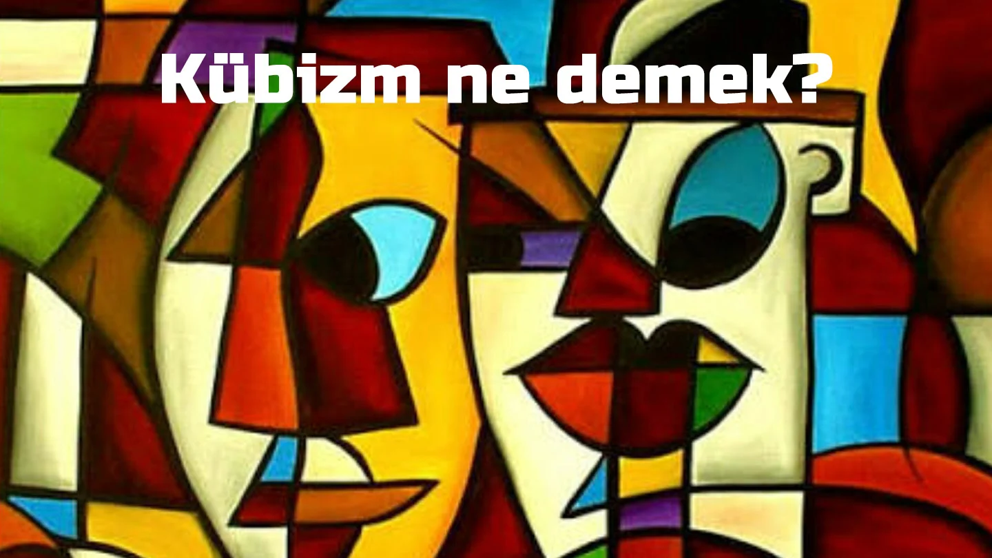 Kübizm ne demek?