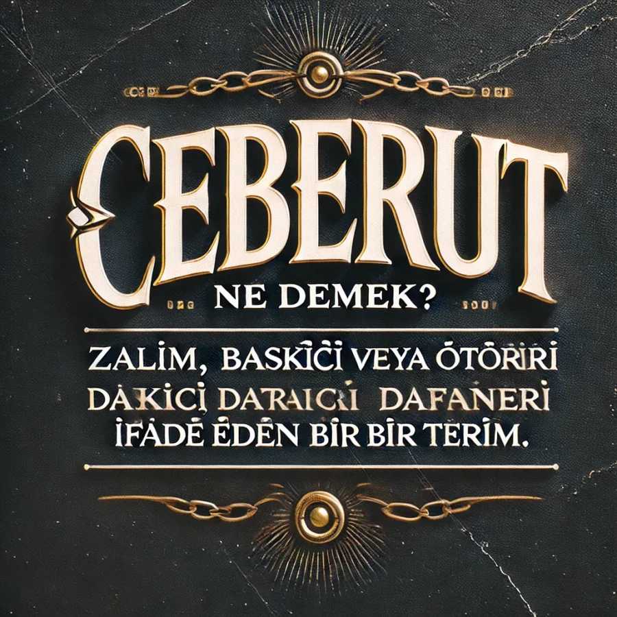 Ceberrut Ne Demek?