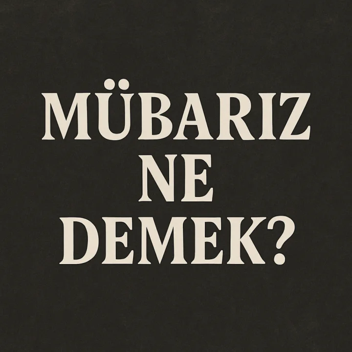 Mübariz Ne Demek?