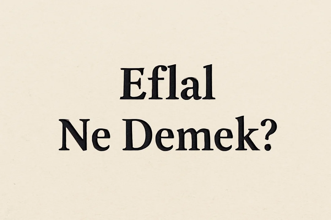 Eflal Ne Demek?