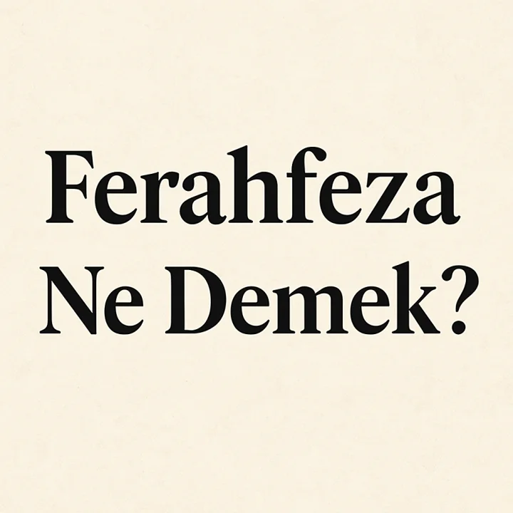 Ferahfeza Ne Demek?
