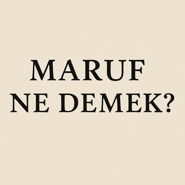 Maruf Ne Demek?