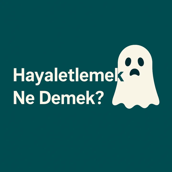Hayaletlemek Ne Demek?
