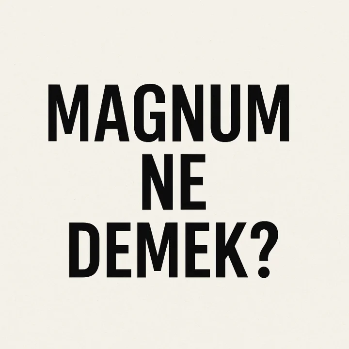 Magnum Ne Demek?