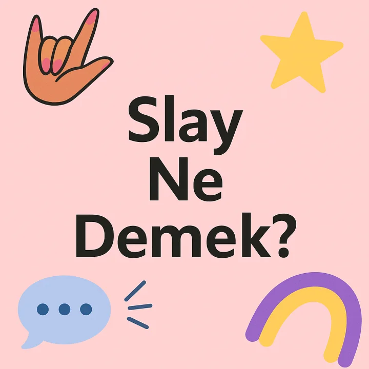 Slay Ne Demek?