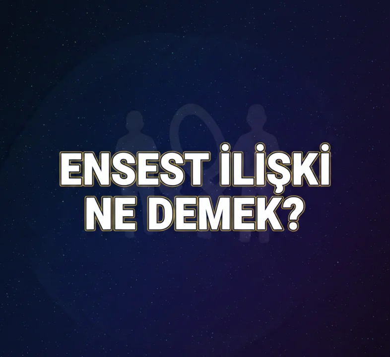 Ensest İlişki Ne Demek?