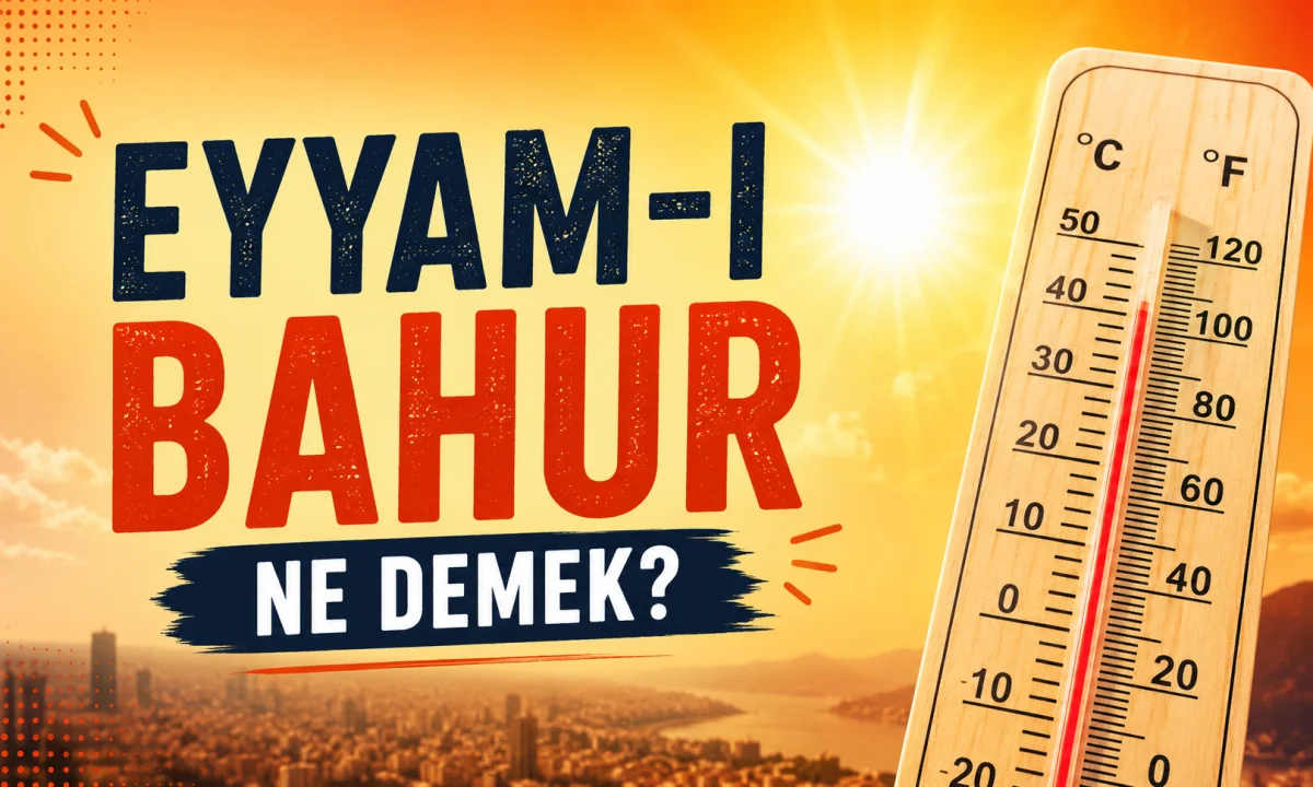 Eyyam-ı Bahur Ne Demek?